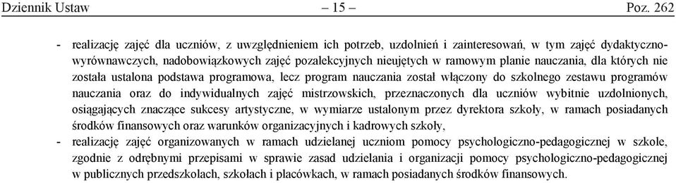 nauczania, dla których nie została ustalona podstawa programowa, lecz program nauczania został włączony do szkolnego zestawu programów nauczania oraz do indywidualnych zajęć mistrzowskich,