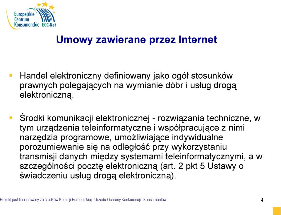 indywidualne porozumiewanie się na odległość przy wykorzystaniu transmisji danych między systemami teleinformatycznymi, a w szczególności pocztę