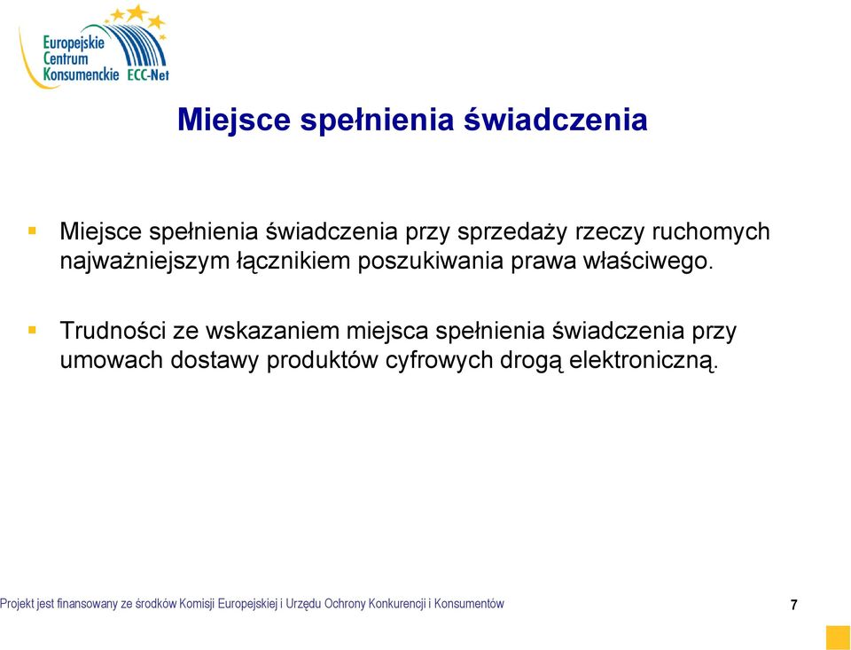 Trudności ze wskazaniem miejsca spełnienia świadczenia przy umowach dostawy produktów