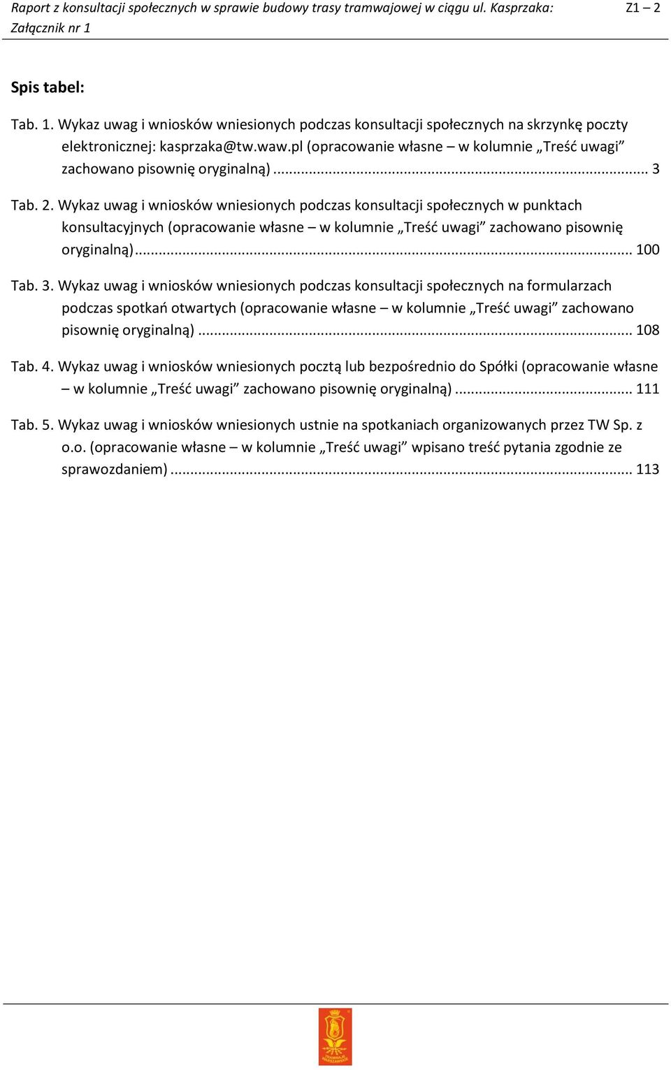 pl (opracowanie własne w kolumnie Treść uwagi zachowano pisownię oryginalną)... 3 Tab. 2.