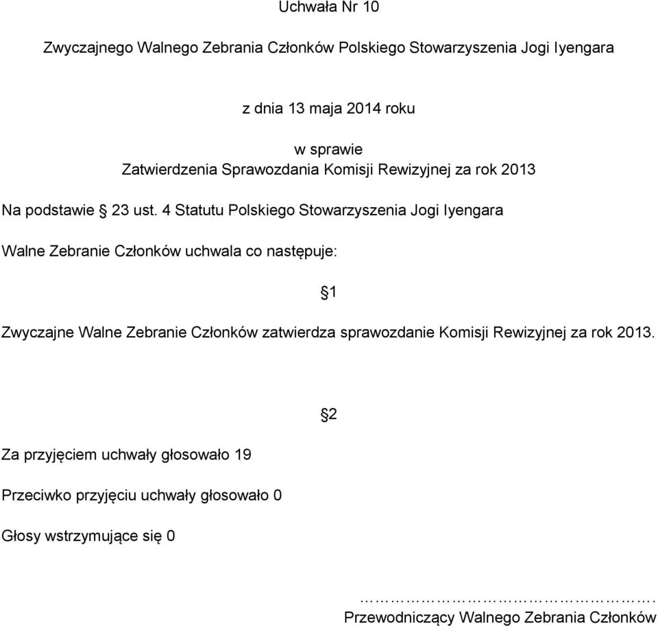 4 Statutu Polskiego Stowarzyszenia Jogi Iyengara