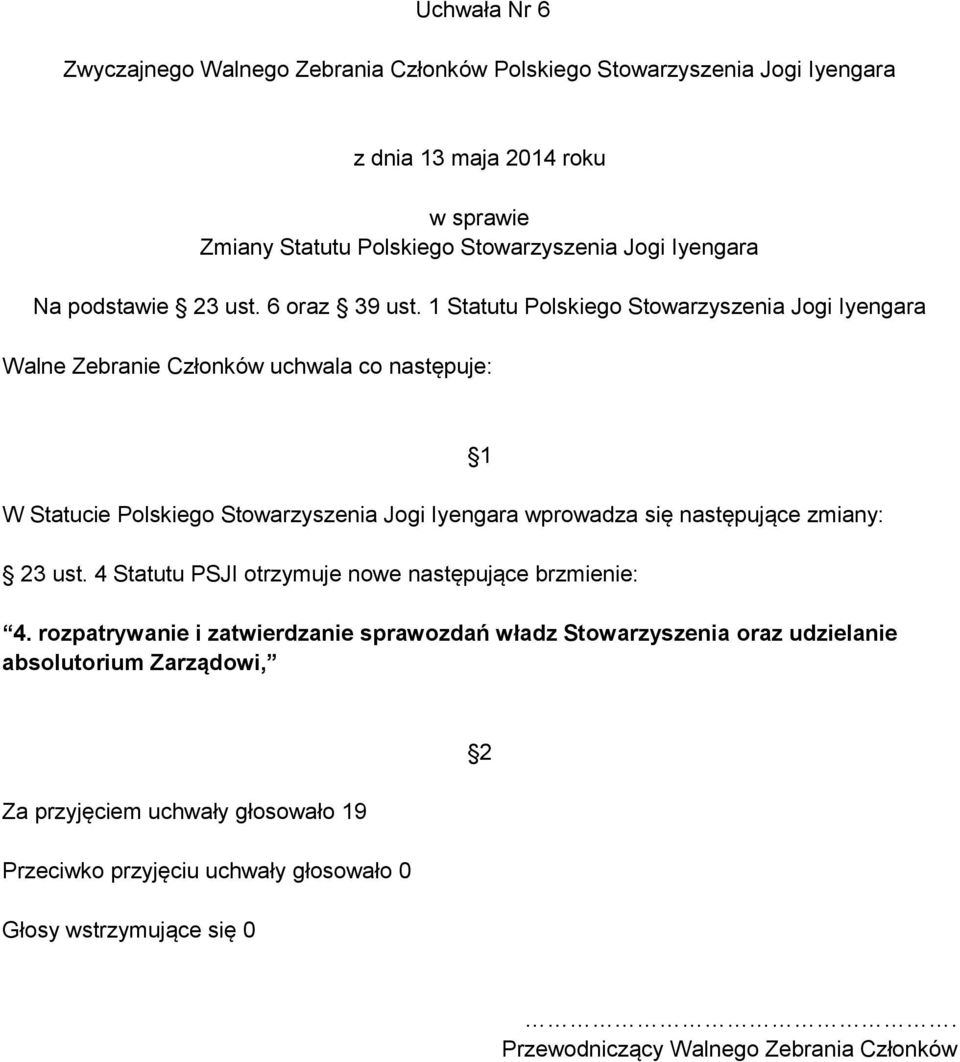 1 Statutu Polskiego Stowarzyszenia Jogi Iyengara W Statucie Polskiego Stowarzyszenia Jogi Iyengara