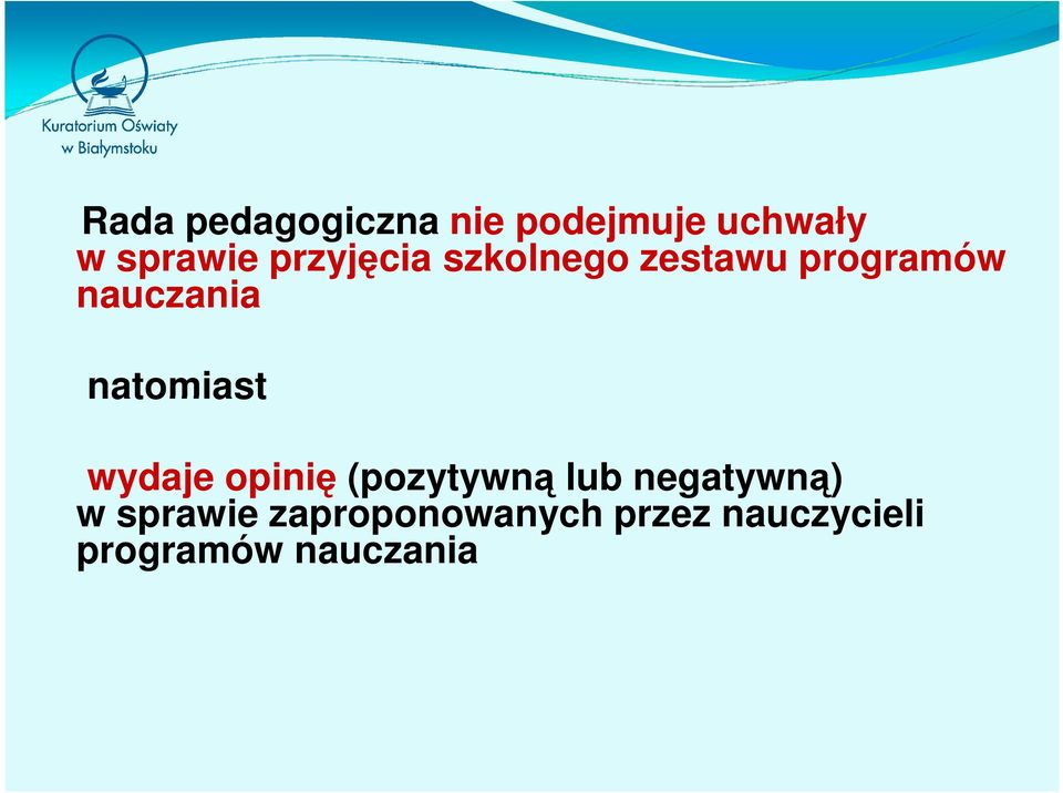 natomiast wydaje opinię (pozytywną lub negatywną) w