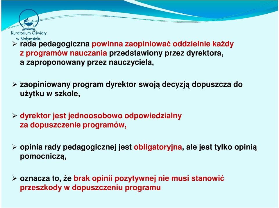 dyrektor jest jednoosobowo odpowiedzialny za dopuszczenie programów, opinia rady pedagogicznej jest