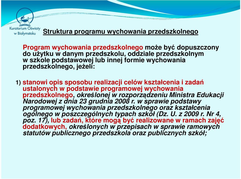 rozporządzeniu Ministra Edukacji Narodowej z dnia 23 grudnia 2008 r. w sprawie podstawy programowej wychowania przedszkolnego oraz kształcenia ogólnego w poszczególnych typach szkół (Dz.