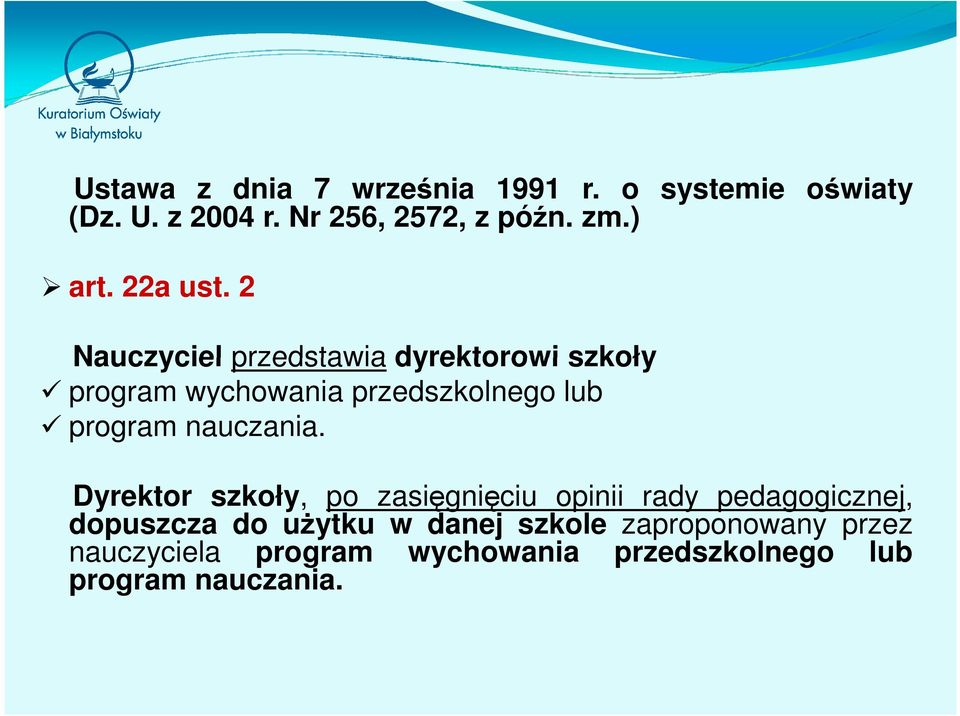 2 Nauczyciel przedstawia dyrektorowi szkoły program wychowania przedszkolnego lub program