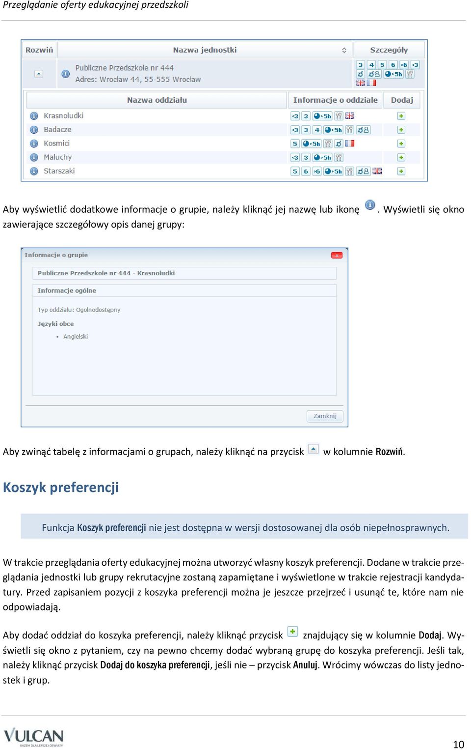 Koszyk preferencji Funkcja Koszyk preferencji nie jest dostępna w wersji dostosowanej dla osób niepełnosprawnych. W trakcie przeglądania oferty edukacyjnej można utworzyć własny koszyk preferencji.