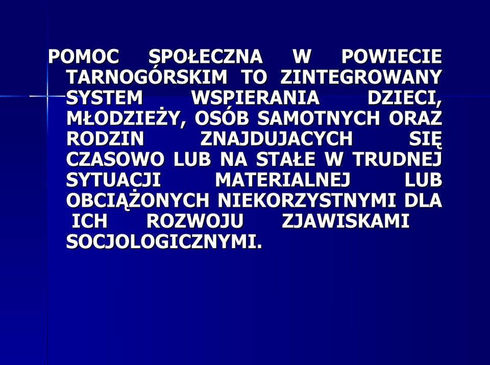 ZNAJDUJACYCH SIĘ CZASOWO LUB NA STAŁE W TRUDNEJ SYTUACJI