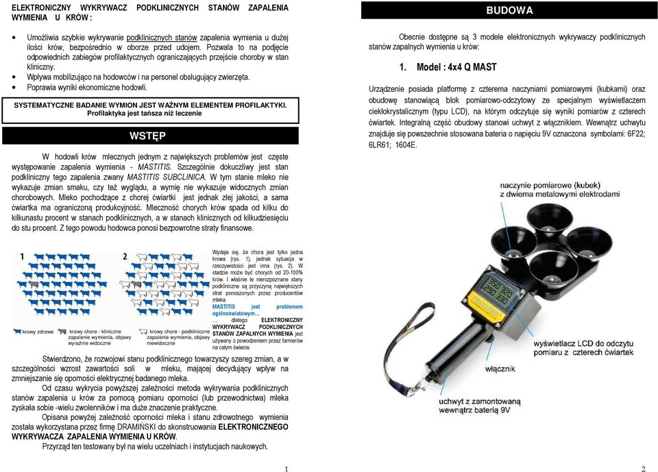 Poprawia wyniki ekonomiczne hodowli. SYSTEMATYCZNE BADANIE WYMION JEST WAŻNYM ELEMENTEM PROFILAKTYKI.