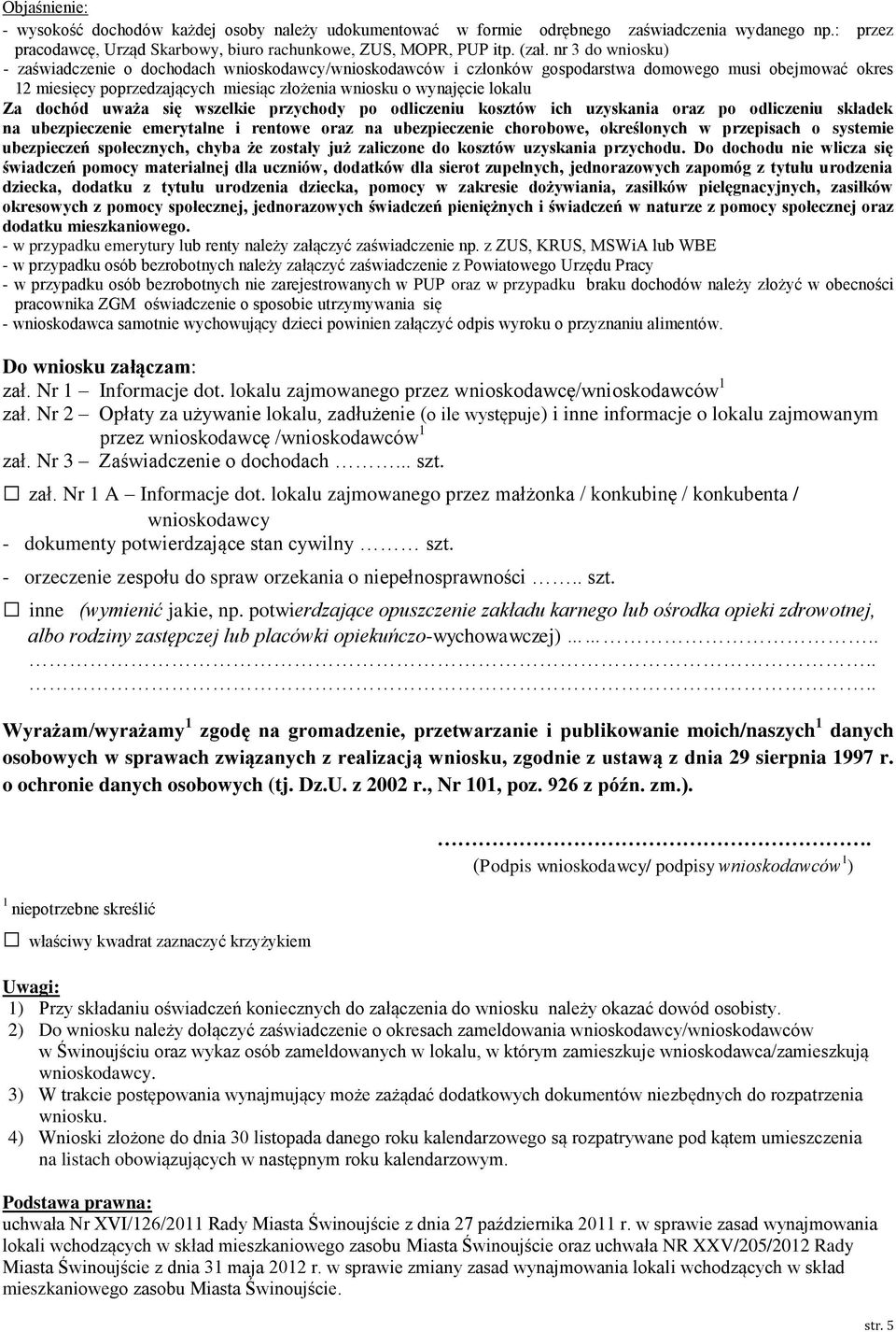 dochód uważa się wszelkie przychody po odliczeniu kosztów ich uzyskania oraz po odliczeniu składek na ubezpieczenie emerytalne i rentowe oraz na ubezpieczenie chorobowe, określonych w przepisach o