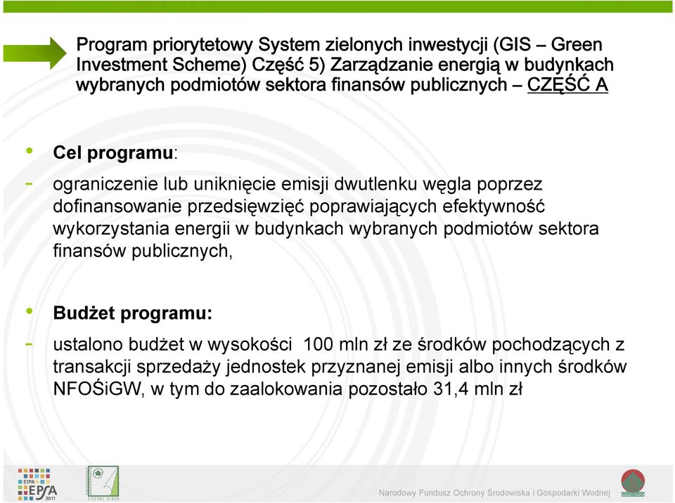 podmiotów sektora finansów publicznych, Budżet programu: - ustalono budżet w wysokości 100 mln zł ze środków