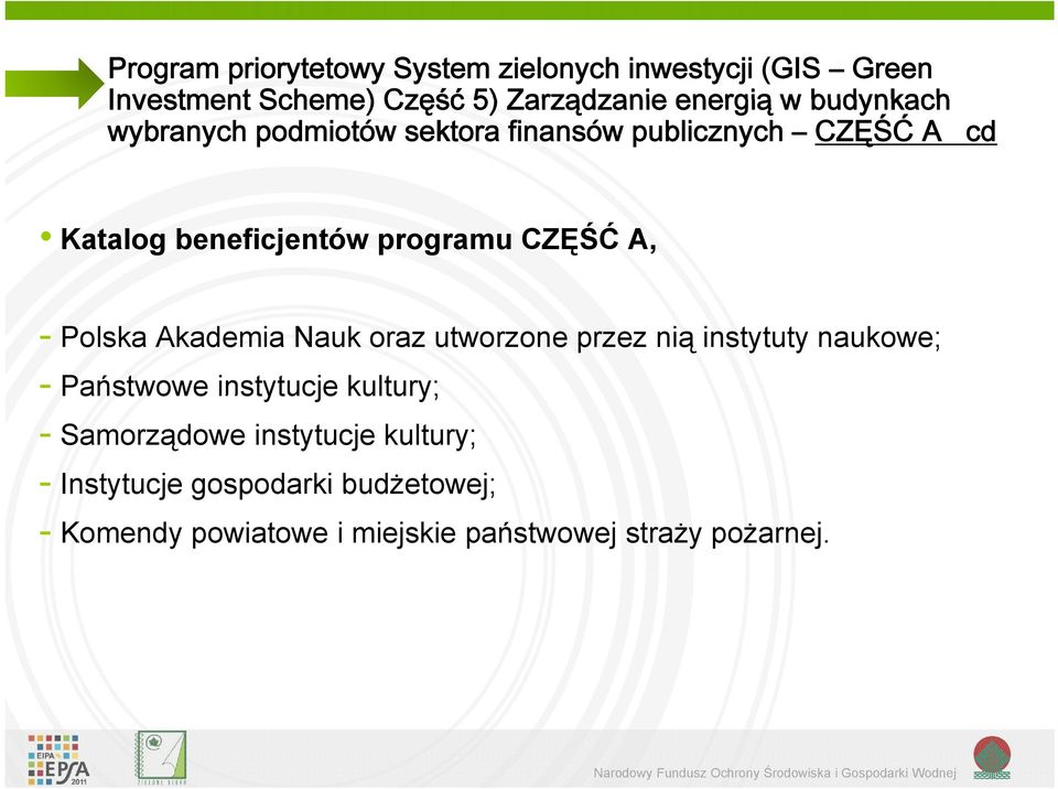 naukowe; - Państwowe instytucje kultury; - Samorządowe instytucje kultury; -