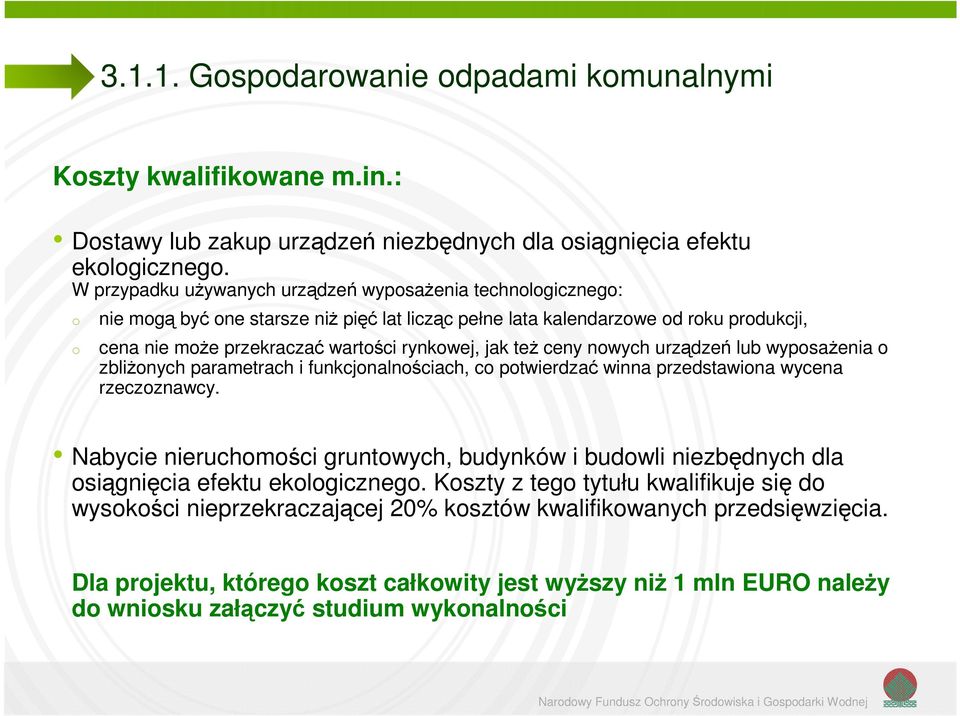 ceny nwych urządzeń lub wypsażenia zbliżnych parametrach i funkcjnalnściach, c ptwierdzać winna przedstawina wycena rzeczznawcy.