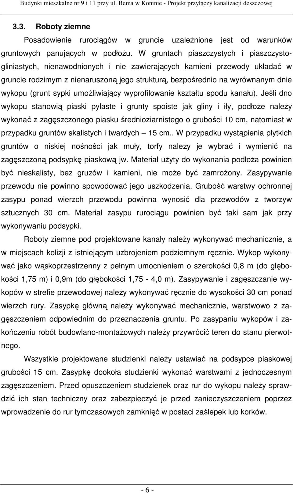 wykopu (grunt sypki umożliwiający wyprofilowanie kształtu spodu kanału).