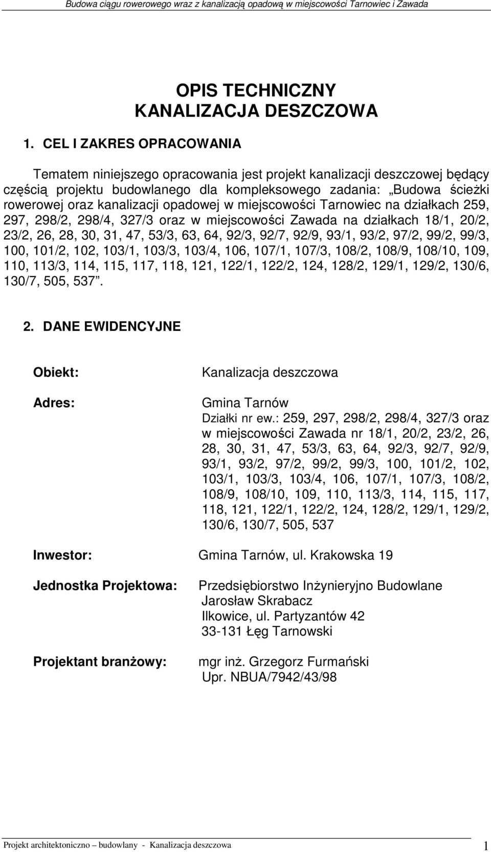 opadowej w miejscowości Tarnowiec na działkach 259, 297, 298/2, 298/4, 327/3 oraz w miejscowości Zawada na działkach 18/1, 20/2, 23/2, 26, 28, 30, 31, 47, 53/3, 63, 64, 92/3, 92/7, 92/9, 93/1, 93/2,