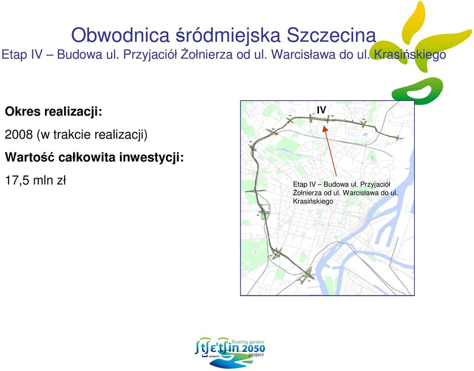 Krasińskiego Okres realizacji: IV 2008 (w trakcie realizacji) Wartość