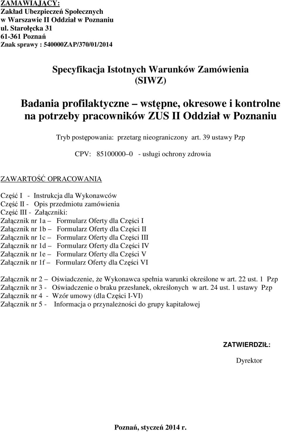 Oddział w Poznaniu Tryb postępowania: przetarg nieograniczony art.