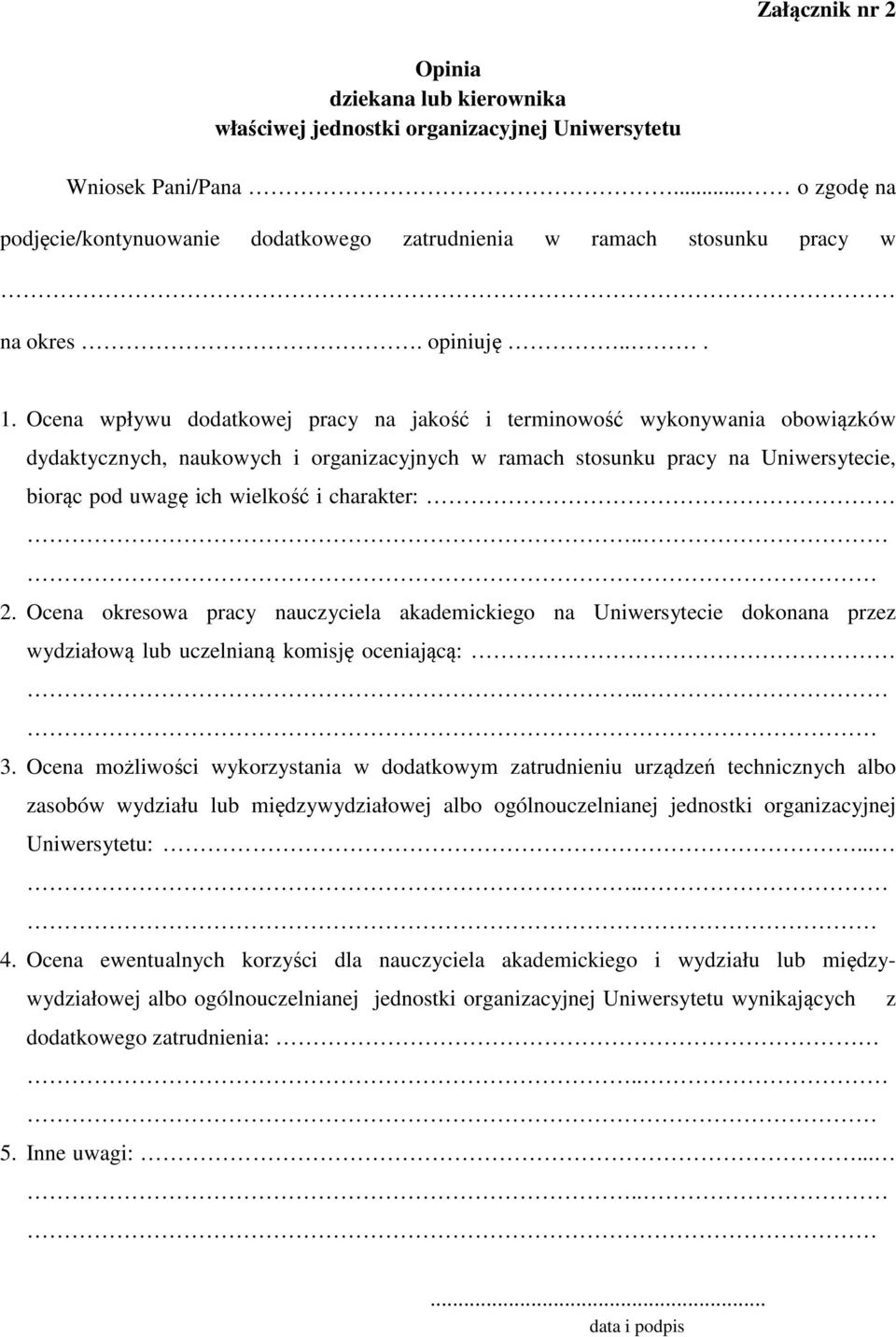 Ocena wpływu dodatkowej pracy na jakość i terminowość wykonywania obowiązków dydaktycznych, naukowych i organizacyjnych w ramach stosunku pracy na Uniwersytecie, biorąc pod uwagę ich wielkość i