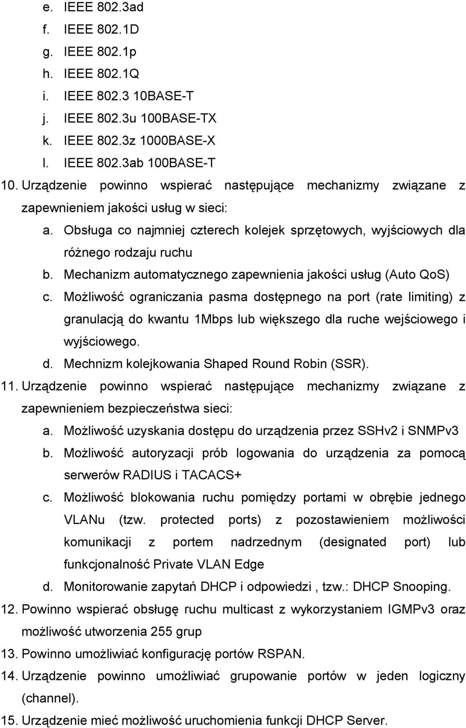 Mechanizm automatycznego zapewnienia jakości usług (Auto QoS) c.