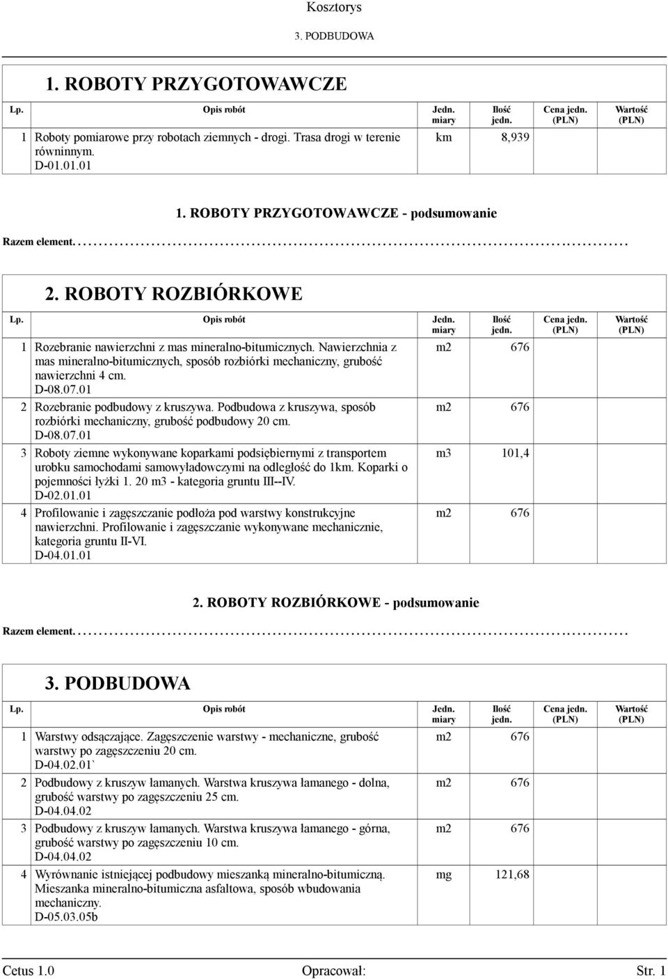 2 Rozebranie podbudowy z kruszywa. Podbudowa z kruszywa, sposób rozbiórki mechaniczny, grubość podbudowy 20 cm.