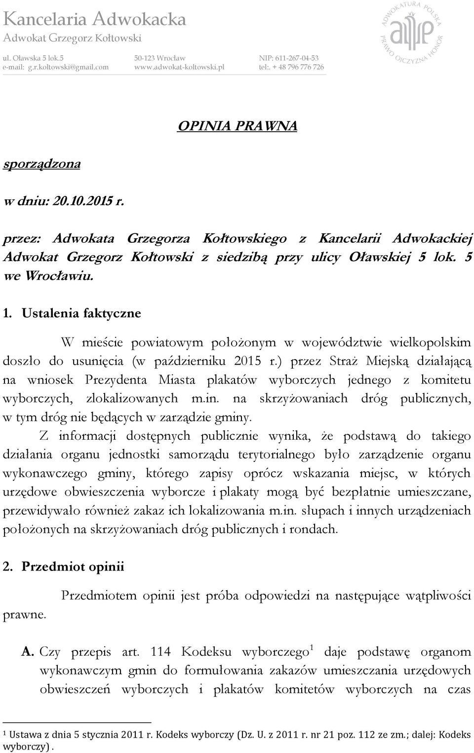 5 we Wrocławiu. 1. Ustalenia faktyczne W mieście powiatowym położonym w województwie wielkopolskim doszło do usunięcia (w październiku 2015 r.