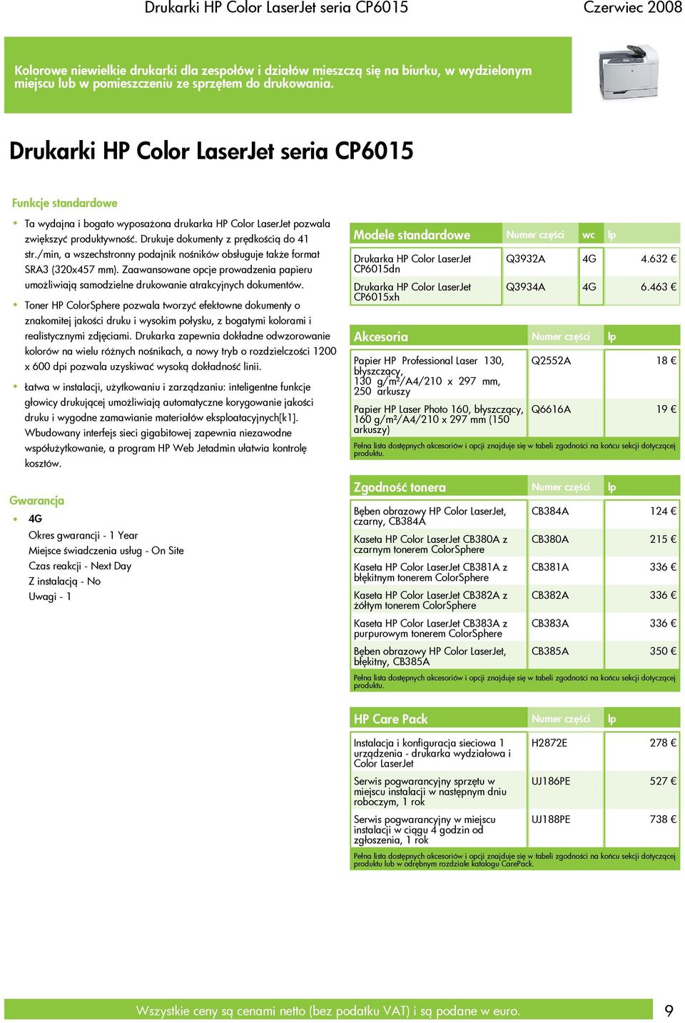 /min, a wszechstronny podajnik nośników obsługuje także format SRA3 (320x457 mm). Zaawansowane opcje prowadzenia papieru umożliwiają samodzielne drukowanie atrakcyjnych dokumentów.