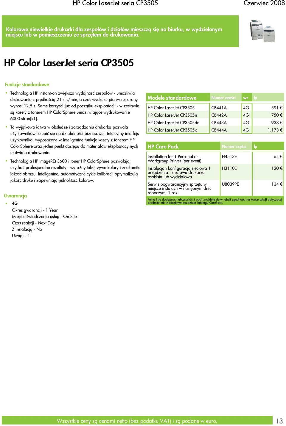 Same korzyści już od początku eksploatacji - w zestawie są kasety z tonerem HP ColorSphere umożliwiające wydrukowanie 6000 stron[k1].