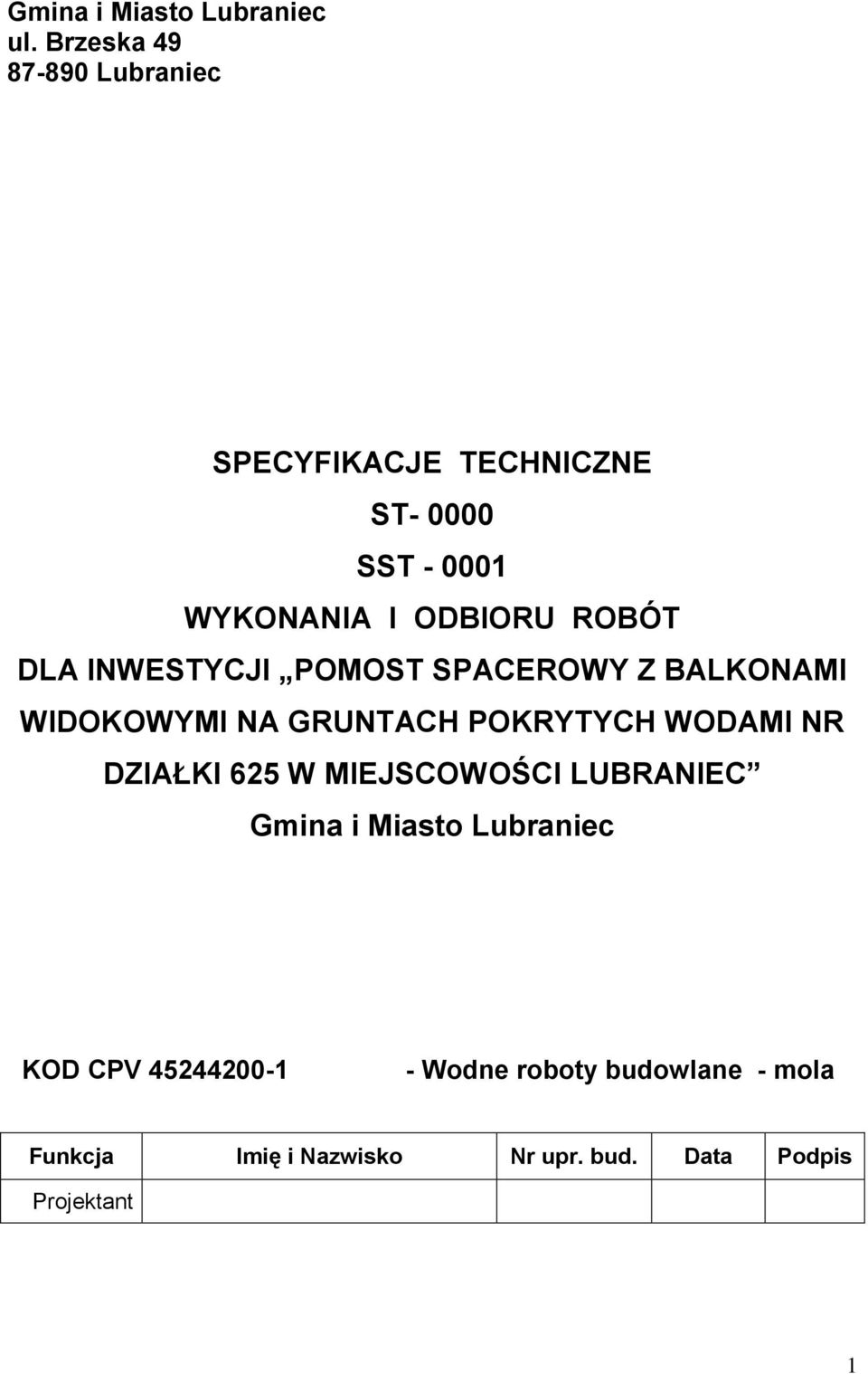 ROBÓT DLA INWESTYCJI POMOST SPACEROWY Z BALKONAMI WIDOKOWYMI NA GRUNTACH POKRYTYCH WODAMI NR