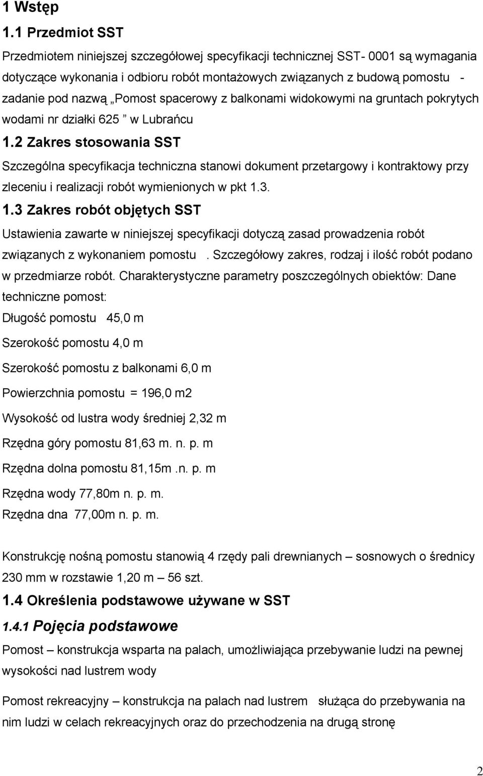 Pomost spacerowy z balkonami widokowymi na gruntach pokrytych wodami nr działki 625 w Lubrańcu 1.