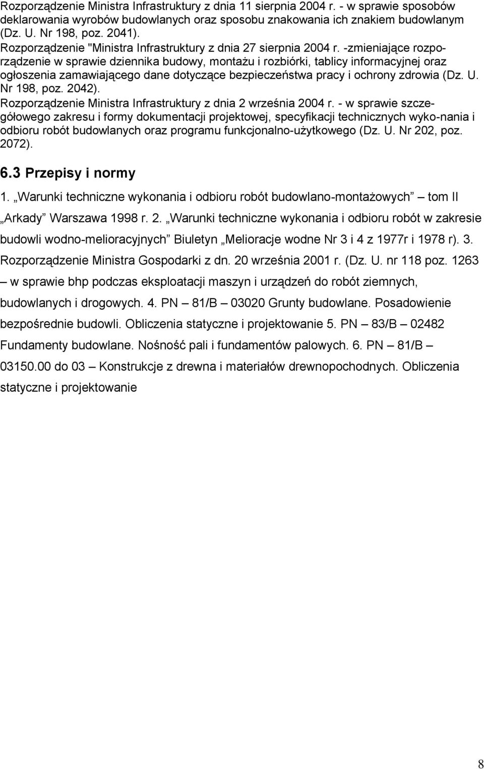 -zmieniające rozporządzenie w sprawie dziennika budowy, montażu i rozbiórki, tablicy informacyjnej oraz ogłoszenia zamawiającego dane dotyczące bezpieczeństwa pracy i ochrony zdrowia (Dz. U.