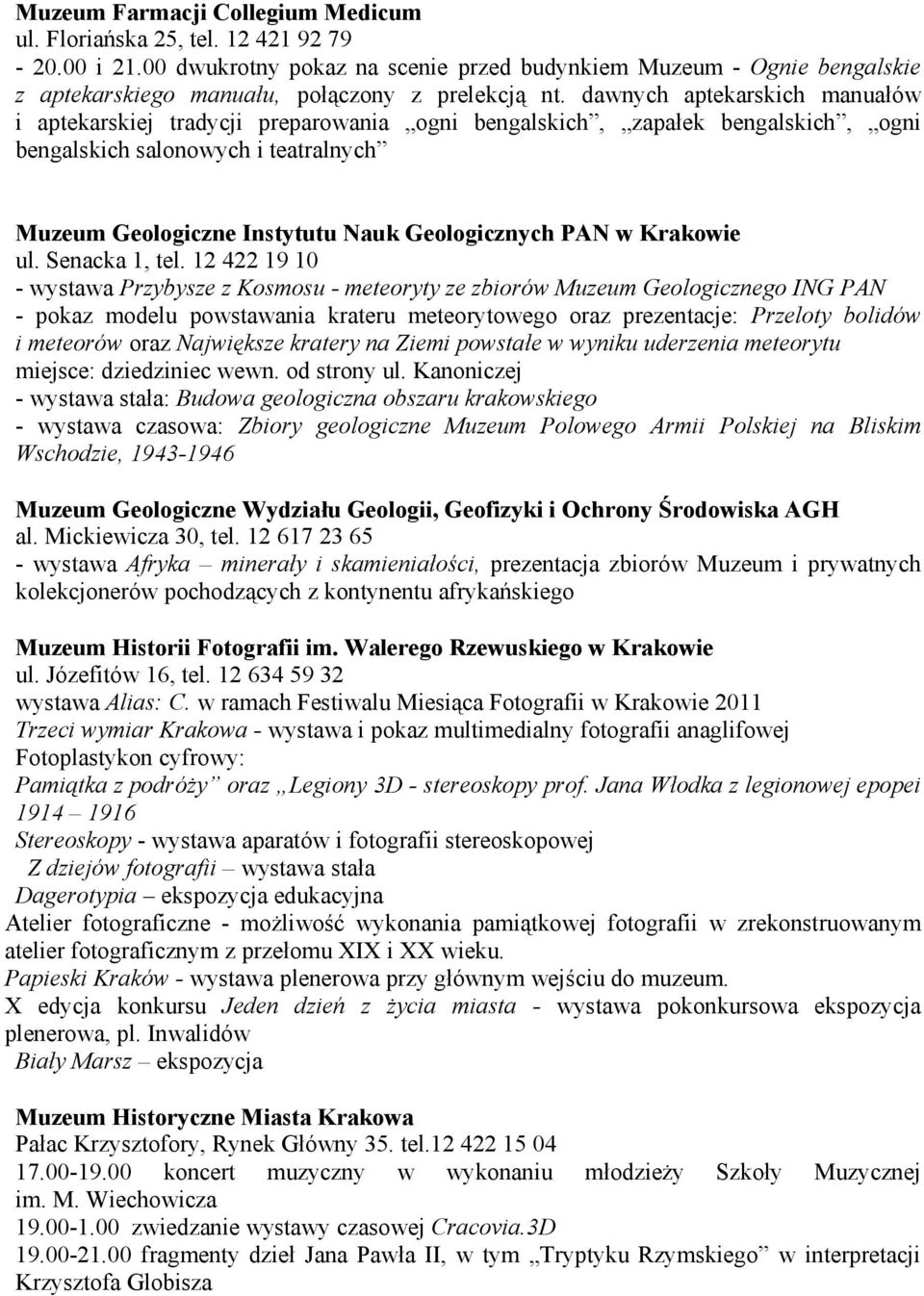 dawnych aptekarskich manuałów i aptekarskiej tradycji preparowania ogni bengalskich, zapałek bengalskich, ogni bengalskich salonowych i teatralnych Muzeum Geologiczne Instytutu Nauk Geologicznych PAN