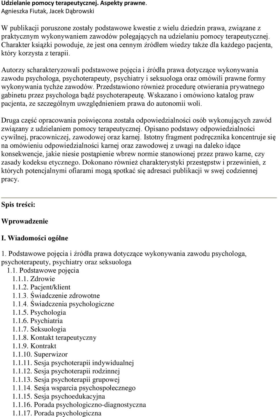 terapeutycznej. Charakter książki powoduje, że jest ona cennym źródłem wiedzy także dla każdego pacjenta, który korzysta z terapii.