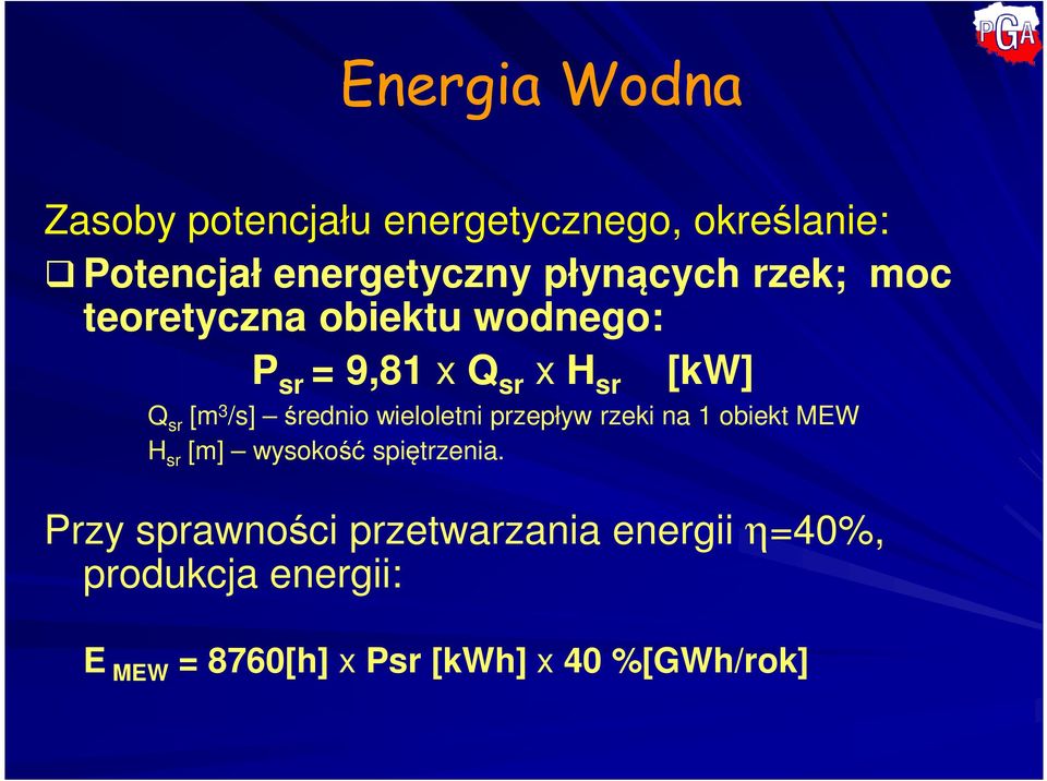 /s] średnio wieloletni przepływ rzeki na 1 obiekt MEW H sr [m] wysokość spiętrzenia.