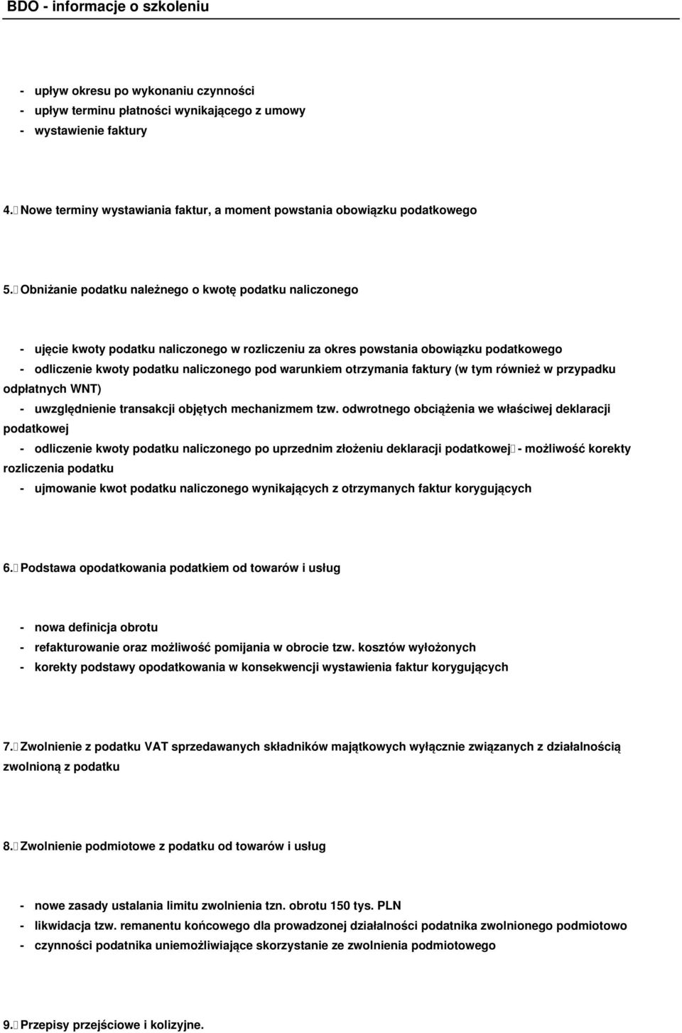 otrzymania faktury (w tym również w przypadku odpłatnych WNT) - uwzględnienie transakcji objętych mechanizmem tzw.