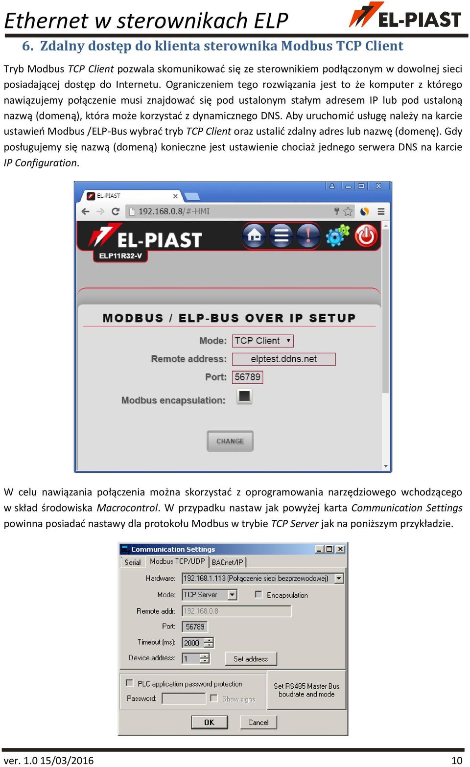 dynamicznego DNS. Aby uruchomić usługę należy na karcie ustawień Modbus /ELP-Bus wybrać tryb TCP Client oraz ustalić zdalny adres lub nazwę (domenę).