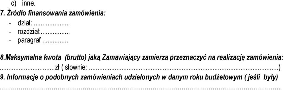 Maksymalna kwota (brutto) jaką Zamawiający zamierza przeznaczyć na