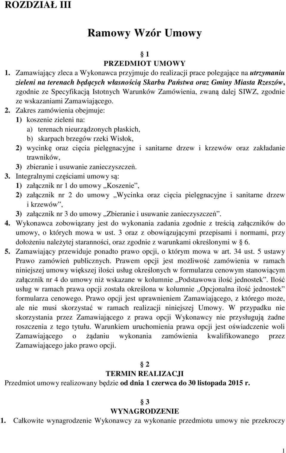 Istotnych Warunków Zamówienia, zwaną dalej SIWZ, zgodnie ze wskazaniami Zamawiającego. 2.