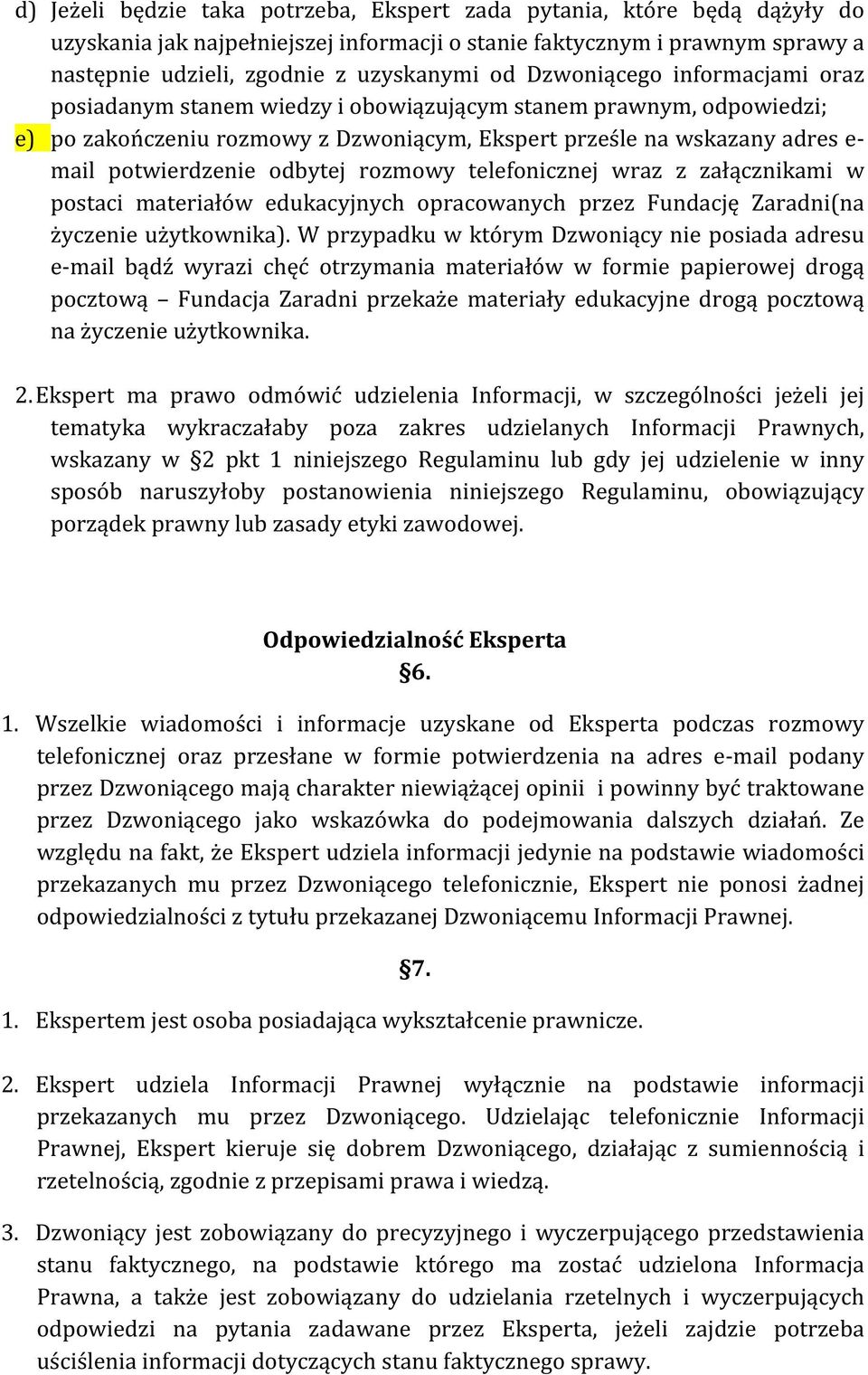 odbytej rozmowy telefonicznej wraz z załącznikami w postaci materiałów edukacyjnych opracowanych przez Fundację Zaradni(na życzenie użytkownika).