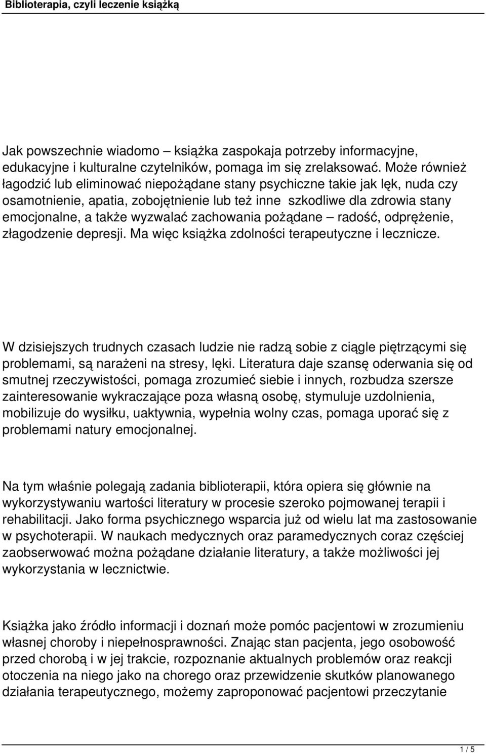 zachowania pożądane radość, odprężenie, złagodzenie depresji. Ma więc książka zdolności terapeutyczne i lecznicze.