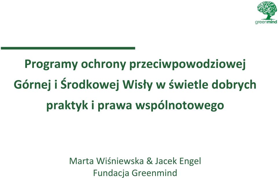 dobrych praktyk i prawa wspólnotowego