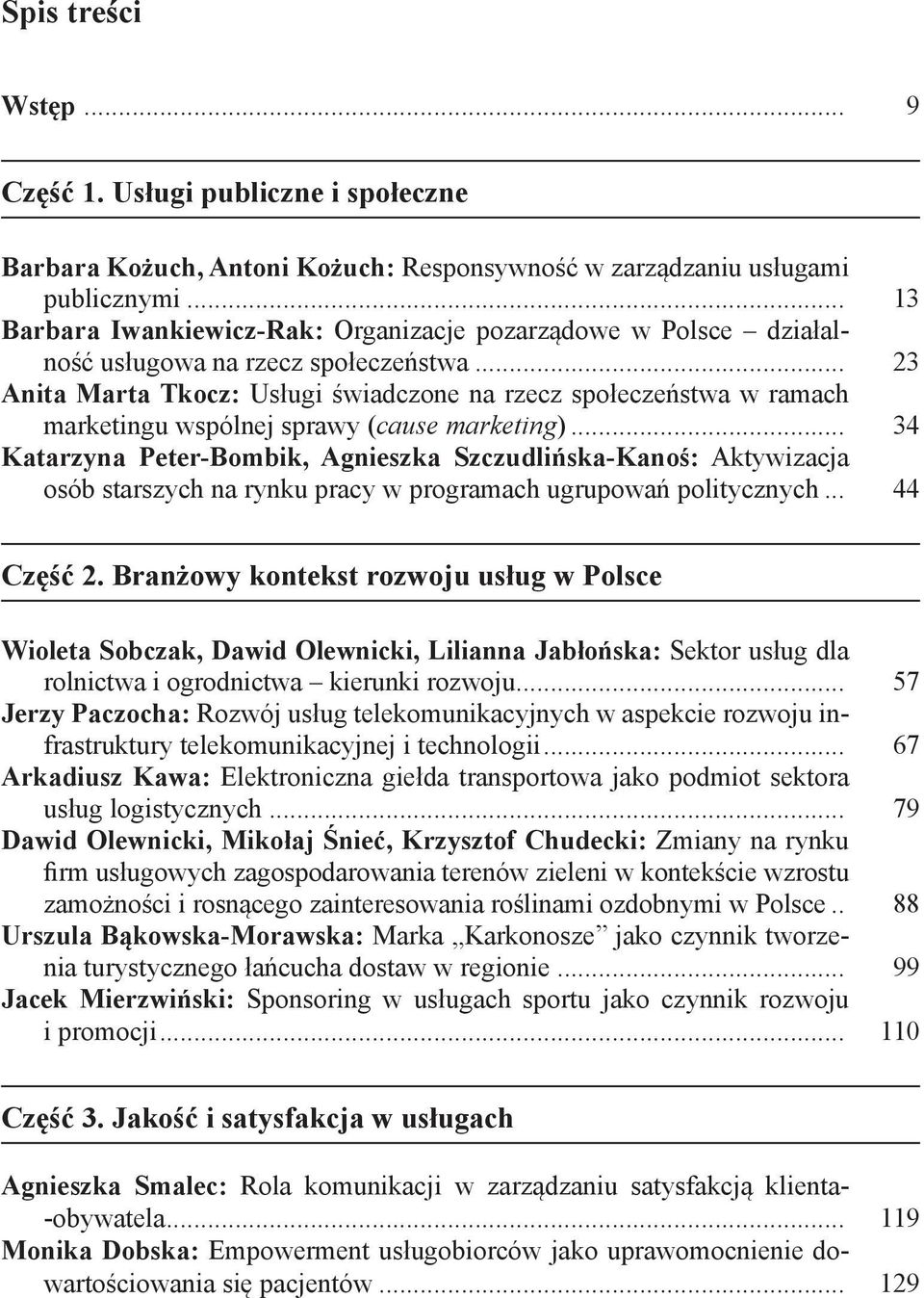 .. 23 Anita Marta Tkocz: Usługi świadczone na rzecz społeczeństwa w ramach marketingu wspólnej sprawy (cause marketing).