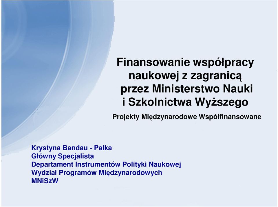 Współfinansowane Krystyna Bandau - Palka Główny Specjalista