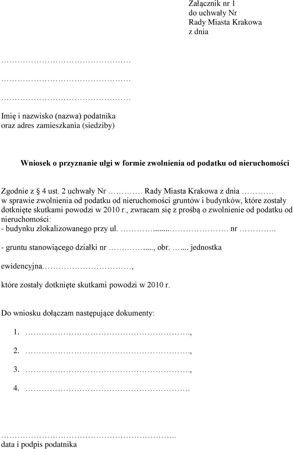 Rady Miasta Krakowa z dnia w sprawie zwolnienia od podatku od nieruchomości gruntów i budynków, które zostały dotknięte skutkami powodzi w 2010 r.