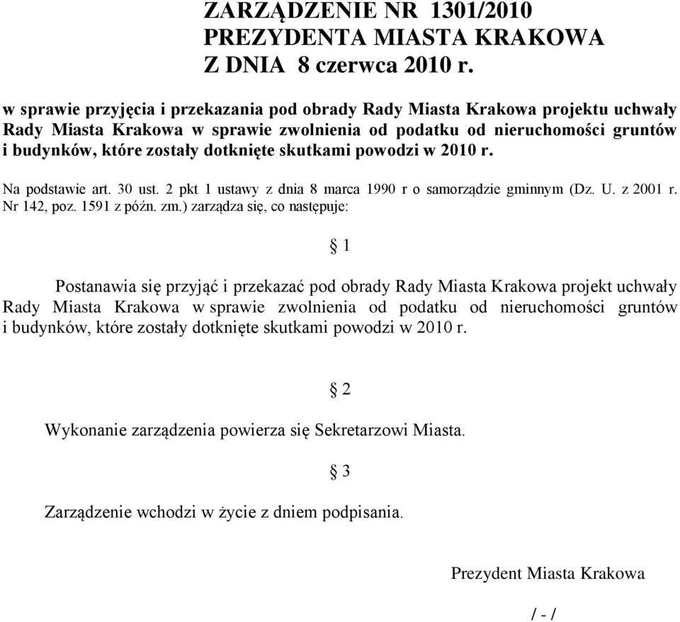 skutkami powodzi w 2010 r. Na podstawie art. 30 ust. 2 pkt 1 ustawy z dnia 8 marca 1990 r o samorządzie gminnym (Dz. U. z 2001 r. Nr 142, poz. 1591 z późn. zm.