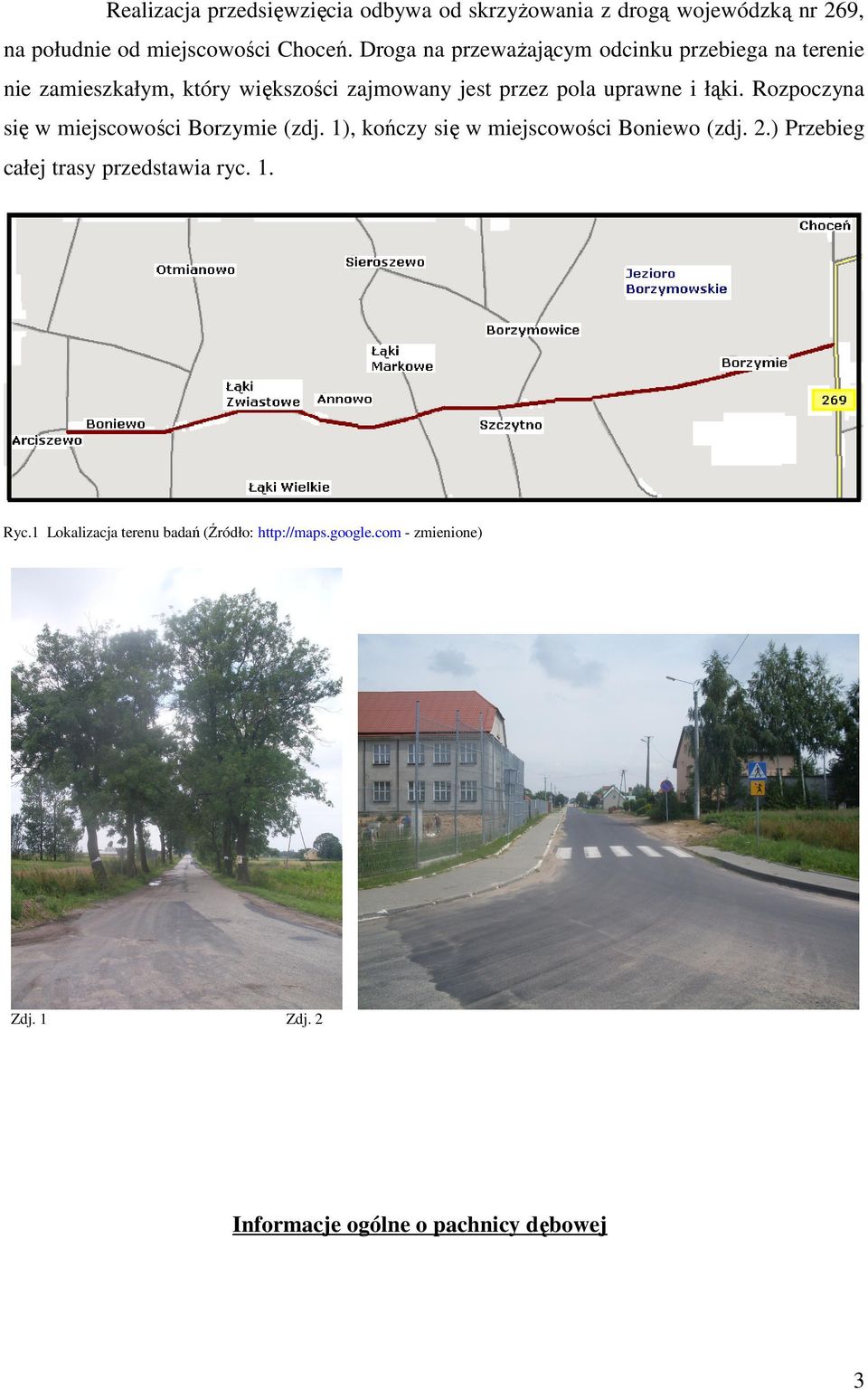 łąki. Rozpoczyna się w miejscowości Borzymie (zdj. 1), kończy się w miejscowości Boniewo (zdj. 2.