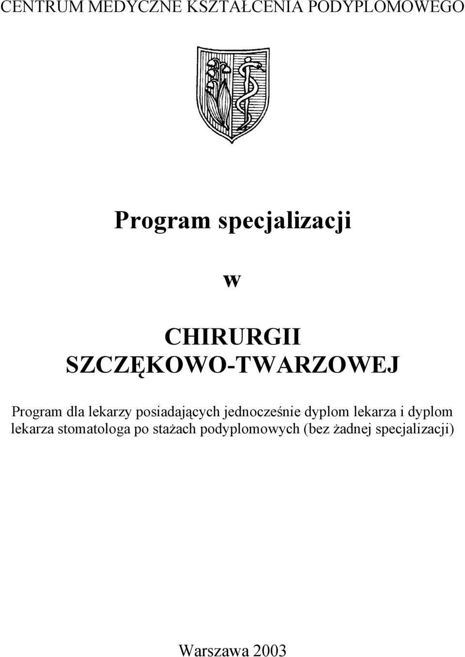 lekarzy posiadających jednocześnie dyplom lekarza i dyplom