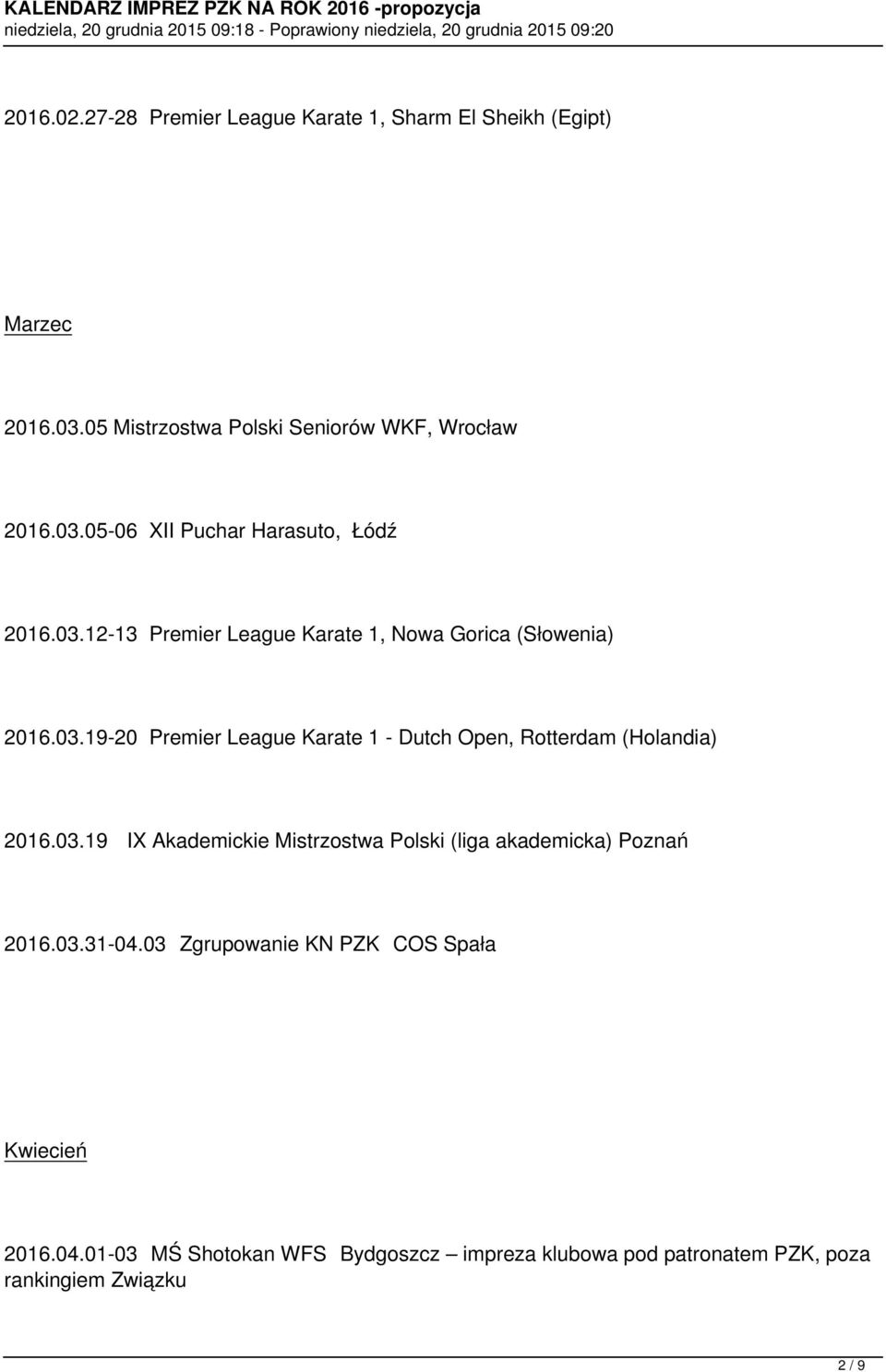 03.19 IX Akademickie Mistrzostwa Polski (liga akademicka) Poznań 2016.03.31-04.