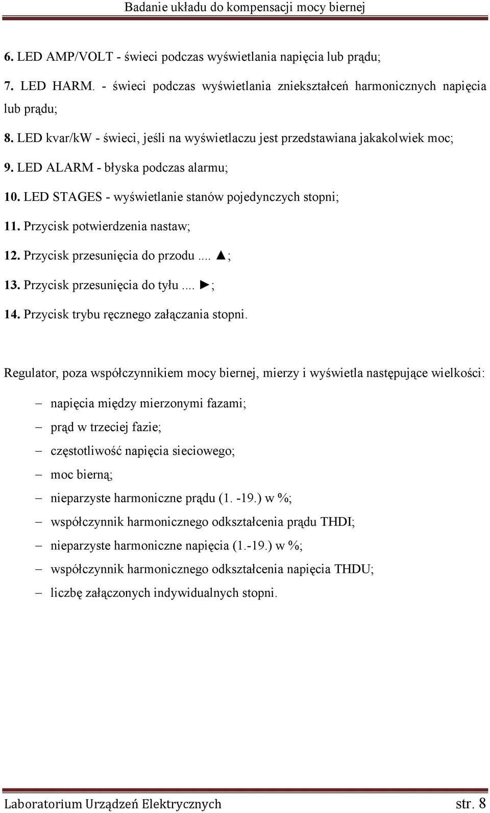 Przycisk potwierdzenia nastaw; 12. Przycisk przesunięcia do przodu... ; 13. Przycisk przesunięcia do tyłu... ; 14. Przycisk trybu ręcznego załączania stopni.