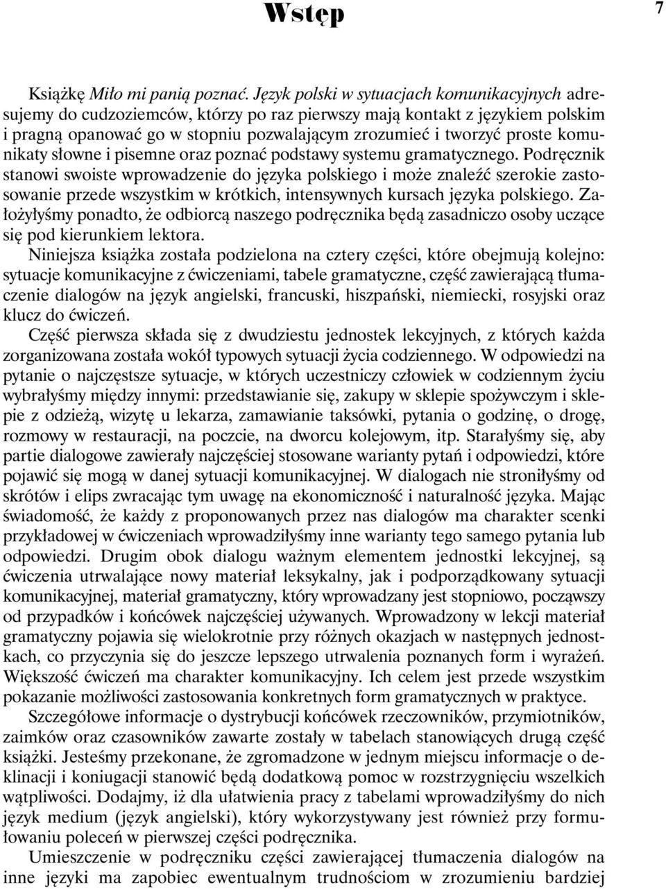 komunikaty słowne i pisemne oraz poznać podstawy systemu gramatycznego.