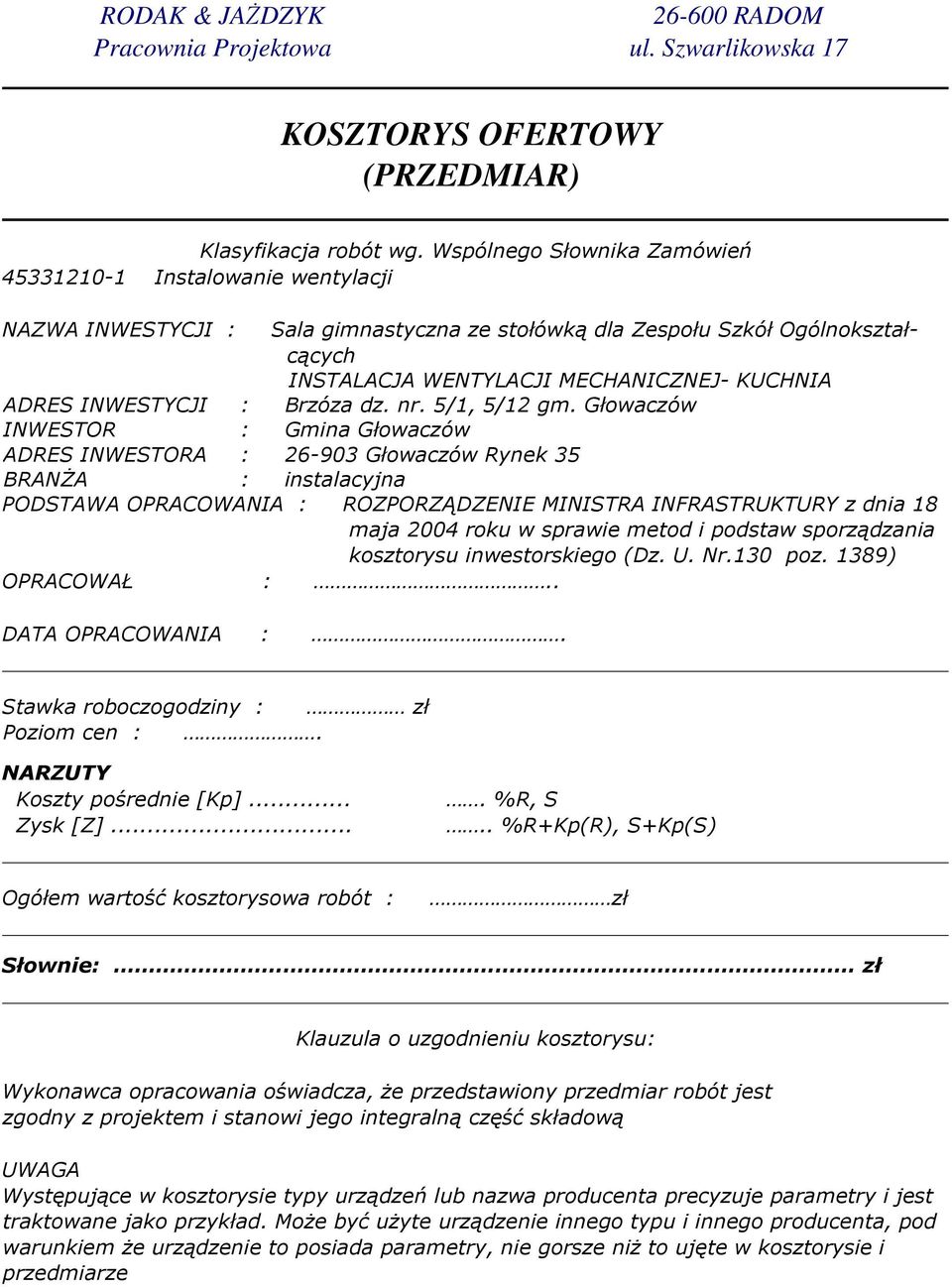 INWESTYCJI : Brzóza dz. nr. 5/1, 5/12 gm.